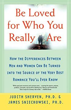 portada Be Loved for who you Really Are: How the Differences Between men and Women can be Turned Into the Source of the Very Best Romance You'll Ever Know (in English)