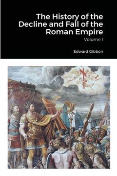 portada The History of the Decline and Fall of the Roman Empire, Volume 1