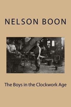 portada The Boys in the Clockwork Age (in English)