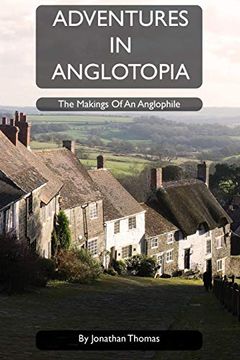 portada Adventures in Anglotopia: The Makings of an Anglophile 