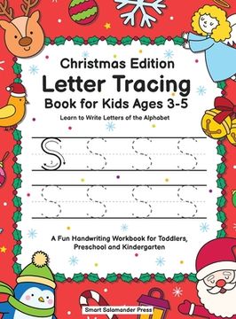 portada Letter Tracing Book for Kids Ages 3-5: Christmas Edition - Learn to Write Letters of the Alphabet: A Fun Handwriting Workbook for Toddlers, Preschool (en Inglés)