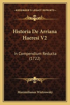 portada Historia De Arriana Haeresi V2: In Compendium Reducta (1722) (in Latin)