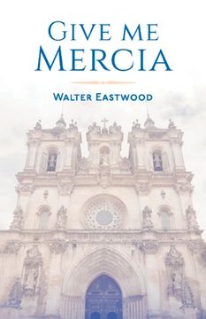 portada Give Me Mercia: Volume 1 (en Inglés)