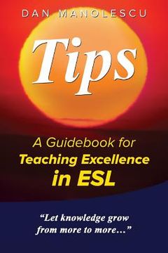 portada Tips: A Guidebook for Teaching Excellence in ESL (en Inglés)