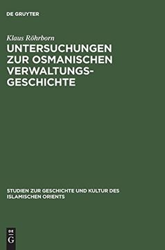 portada Untersuchungen zur Osmanischen Verwaltungsgeschichte (en Alemán)
