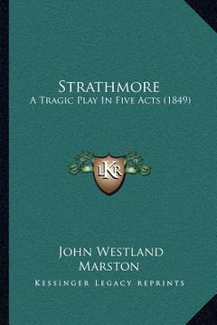 portada strathmore: a tragic play in five acts (1849) (in English)