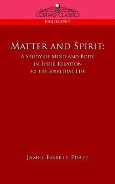 portada matter and spirit: a study of mind and body in their relation to the spiritual life (en Inglés)