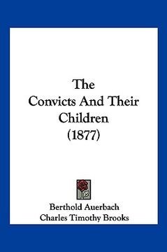 portada the convicts and their children (1877)