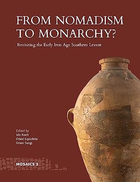 portada From Nomadism to Monarchy?: Revisiting the Early Iron Age Southern Levant (en Inglés)