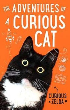 portada The Adventures of a Curious Cat: Wit and Wisdom From Curious Zelda, Purrfect for Cats and Their Humans