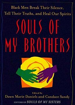portada Souls of my Brothers: Black men Break Their Silence, Tell Their Truths and Heal Their Spirits (en Inglés)