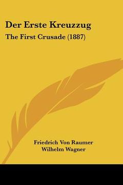 portada der erste kreuzzug: the first crusade (1887)