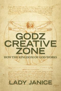portada Godz Creative Zone: How the Kingdom of God Works (en Inglés)