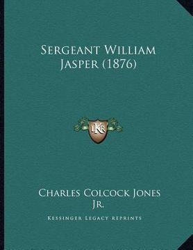 portada sergeant william jasper (1876) (en Inglés)