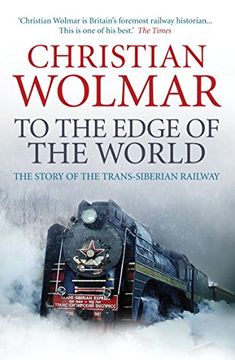 portada To the Edge of the World: The Story of the Trans-Siberian Railway