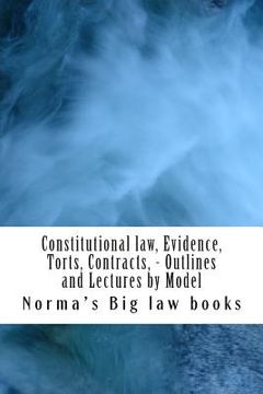 portada Constitutional law, Evidence, Torts, Contracts, - Outlines and Lectures by Model: Written by 6-time model bar exam essay writers (en Inglés)