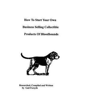portada how to start your own business selling collectible products of bloodhounds (en Inglés)