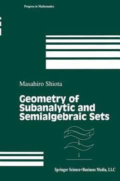 portada Geometry of Subanalytic and Semialgebraic Sets (in English)
