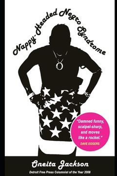 portada Nappy-Headed Negro Syndrome: A Handbook to Social Etiquette in the Racially Charged 21st Century (en Inglés)