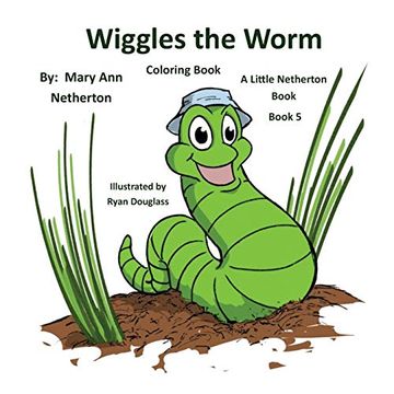 portada The Little Netherton Books - Coloring Book: Wiggles the Worm: Book 5 (en Inglés)