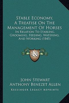 portada stable economy, a treatise on the management of horses: in relation to stabling, grooming, feeding, watering, and working (1845)