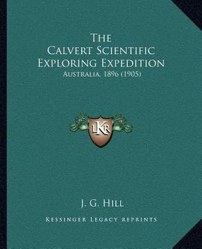 portada the calvert scientific exploring expedition: australia, 1896 (1905) (in English)
