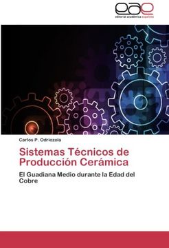 Sistemas Técnicos de Producción Cerámica: El Guadiana Medio durante la Edad del Cobre
