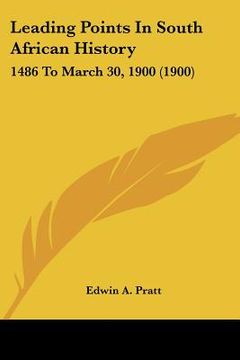 portada leading points in south african history: 1486 to march 30, 1900 (1900) (in English)