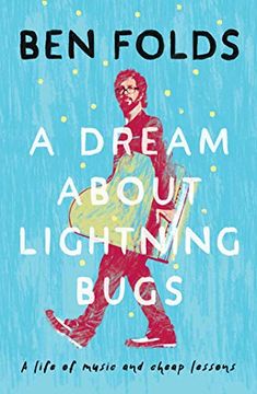 portada A Dream About Lightning Bugs: A Life of Music and Cheap Lessons (in English)