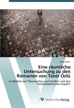 portada Eine räumliche Untersuchung zu den Romanen von Tezer Özlü: in Hinblick auf "Überwachen und Strafen" und den "existentialistischen Aspekt" (German Edition)