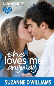 portada She Loves Me Anyway (en Inglés)