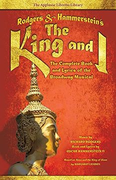 portada Rodgers & Hammerstein's The King and I: The Complete Book and Lyrics of the Broadway Musical (The Applause Libretto Library Series)