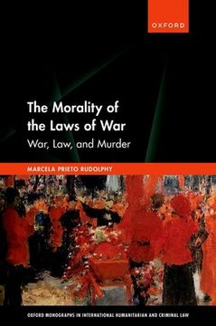 portada The Morality of the Laws of War: War, Law, and Murder (en Inglés)