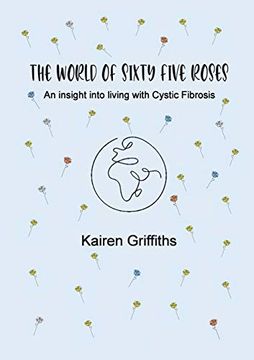 portada The World of Sixty Five Roses: An Insight Into Living With Cystic Fibrosis (in English)
