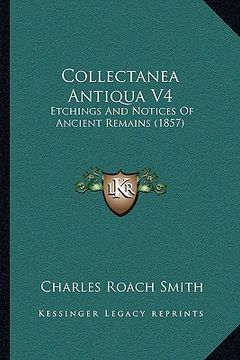 portada collectanea antiqua v4: etchings and notices of ancient remains (1857) (in English)