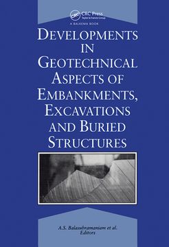 portada Developments in Geotechnical Aspects of Embankments, Excavations and Buried Structures: Proceedings of the Symposium Held in 1988 and 1990 at Bangkok (en Inglés)