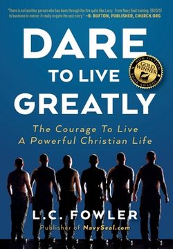 portada Dare to Live Greatly: The Courage to Live a Powerful Christian Life