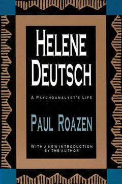 portada Helene Deutsch: A Psychoanalyst's Life (en Inglés)