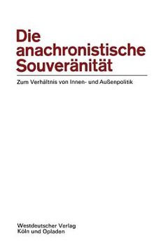 portada Die Anachronistische Souveränität: Zum Verhältnis Von Innen- Und Außenpolitik (en Alemán)