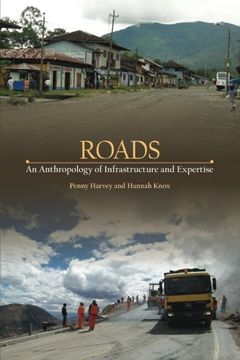 portada Roads: An Anthropology of Infrastructure and Expertise (Expertise: Cultures and Technologies of Knowledge)
