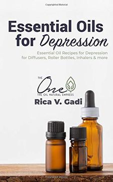 portada Essential Oils for Depression: Essential oil Recipes for Depression for Diffusers, Roller Bottles, Inhalers & More. (en Inglés)