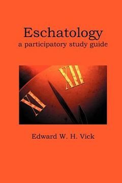 portada eschatology: a participatory study guide (en Inglés)