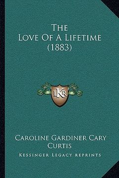 portada the love of a lifetime (1883) (in English)