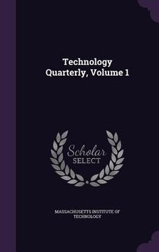 portada Technology Quarterly, Volume 1 (en Inglés)