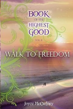 portada Book of the Highest Good: Walk to Freedom (The Book of the Highest Good) (Volume 2) (en Inglés)