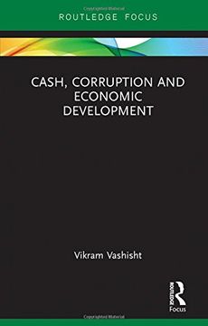 portada Cash, Corruption and Economic Development (Routledge Focus on Economics and Finance)