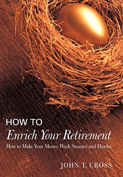 portada How to Enrich Your Retirement: How to Make Your Money Work Smarter and Harder (en Inglés)