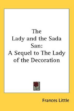 portada the lady and the sada san: a sequel to the lady of the decoration