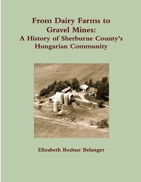 portada From Dairy Farms to Gravel Mines: A History of Sherburne County's Hungarian Community (en Inglés)