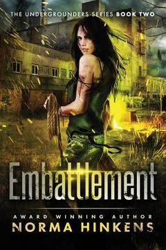 portada Embattlement: A Young Adult Science Fiction Dystopian Novel (The Undergrounders Series Book Two) (in English)